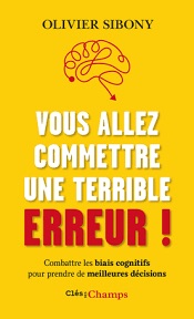 Prise de décision : biais cognitifs, ces faux amis.